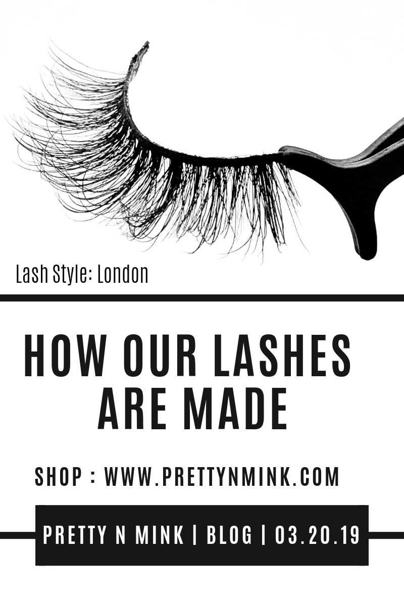 Blog-How Our Lashes Are Made-Pretty N Mink-Blog